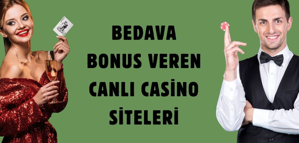 Bol Keseden Bedava Bonus Veren Canlı Casino Siteleri