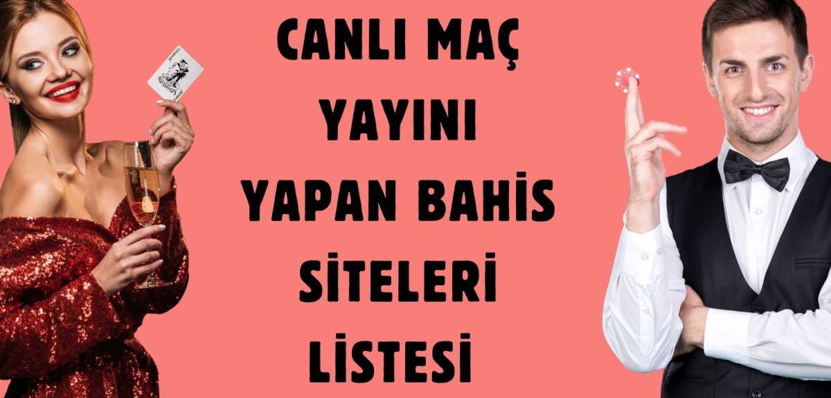 Canlı Maç Yayını Yapan Bahis Siteleri Listesi Kesintisiz Adrenalin!