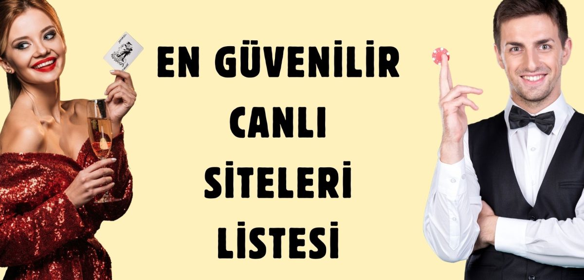 En Güvenilir Canlı Siteleri Listesi; Güven Denince Akıllara Neler Geliyor?